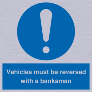 Vehicles must be reversed with a banksman